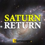 Saturn Return – An Important Astrological Transit